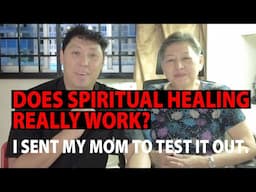 Does spiritual healing really work? I sent my mom to test it out.