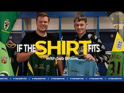 If The Shirt Fits: Episode One: Seb Brown 👔 | Dons TV 🟡🔵