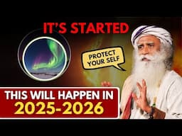 🔴BEWARE!! | It's Already Started | This is Going To Happen in 2025 | Solar Flare | Aurora | Sadhguru