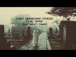 TRUE DISTUBRING GRAVEYARD STORIES from Japan you haven't heard #scarystories #horrorstories