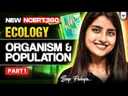 NEET 2025 Biology: Ecology | Organism and Population | New NCERT 360° Word-by-Word | Seep Pahuja