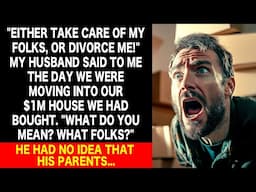 My husband ordered me to take care of his folks or he would divorce me! I said...