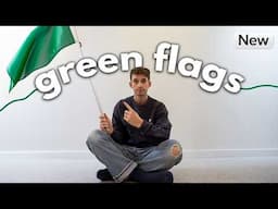 5 Dating Green Flags You NEED To Look For