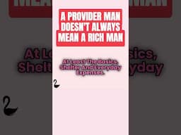 A Provider Man Doesn't Always Mean A Rich Man