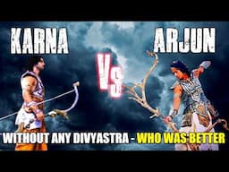 KARNA vs ARJUNA Without Any Divyastra | Who Was More Powerful ?