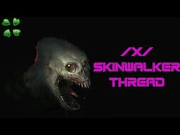 Scary Greentext Stories :: Skinwalker Stories Thread