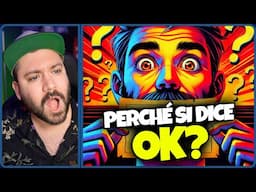 PERCHÈ SI DICE "OK"? - Sapevi Che EP. 002