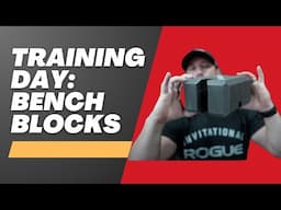 Training Day: Bench Press With Blocks!