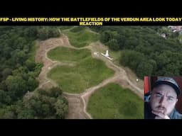 FSP - Living History: How The Battlefields Of The Verdun Area Look Today Reaction