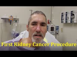 Back Home from my first Kidney Cancer Procedure (My Journey has begun)