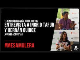 Mesa Mulera | Entrevista a Ingrid Tafur y a Hernán Quiroz