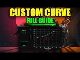 FULL Custom Curve Guide | *in-depth* Guide for Beginner-Expert Level