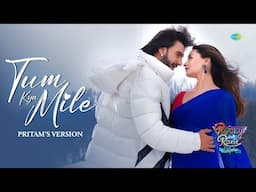 Tum Kya Mile - Pritam's version | Rocky Aur Rani Kii Prem Kahaani | Ranveer | Alia | Arijit | Shreya