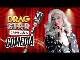 Competencia de Comedia 🎙️ DRAG STAR ⭐ Cuarto capítulo 💄