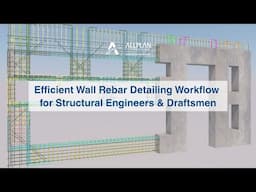 Efficient Wall Rebar Detailing Workflow for Structural Engineers & Draftsmen