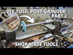 Making the SPINDLES for our HEAVY DUTY Tool Post Grinder! | Part 2 | Shop Made Tools