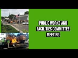 Public Works, Facilities and Sustainability Meeting - December 5, 2024