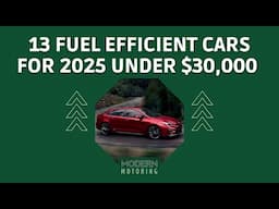 13 Fuel Efficient Cars for 2025 Under $30,000 Canadian