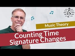 Counting Time Signature Changes - Music Theory