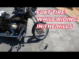 FLAT TIRE WHILE RIDING THE HARLEY IN THE HILLS