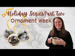 DIY Holiday Series Part Two | Ornament Week