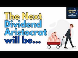 The Next Dividend Aristocrat Will Be...