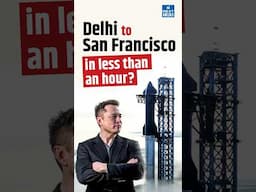 Delhi to San Francisco in Under an Hour? | Elon Musk | UPSC Current Affairs 2024