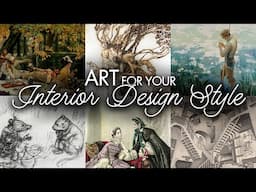 How to choose ART for your Home Decor style ~ cottagecore, witchy, dark academia & more