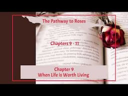 The Pathway to Roses (1913) Chapters 9 - 11 *Read by Seth*