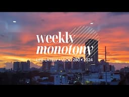 Weekly Monotony (Sep 24-29 2024 Vlog)