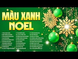 Nhạc Noel giáng Sinh Xưa Hay Nhất 2025 | MÀU XANH NOEL | Nhạc giáng sinh Hải Ngoại Bất Hủ