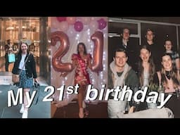 MY 21st BIRTHDAY VLOG!!