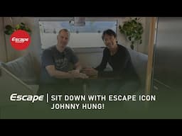 Sit Down with Escape Icon Johnny Hung!