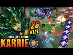 26 Kills!! Karrie with Trinity Build Insane Attack Speed!! - Build Top 1 Global Karrie ~ MLBB