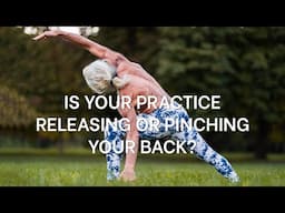 How to use Asanas to Release your Back, Rather Then Squash it