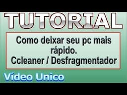 Como deixar seu computador mais rápido - Tutorial