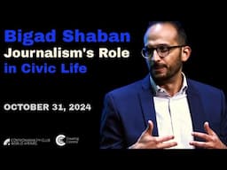 Bigad Shaban | Journalism's Role in Civic Life