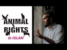 Do Animal Have Rights in Islam? AN Khan