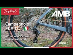 Campagnolo EKAR GT Review: A 13sp mechanical gravel groupset | quello è bello