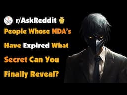 People Whose NDA’s Have Expired What Secret Can You Finally Reveal?