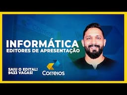 INFORMÁTICA PARA OS CORREIOS: EDITORES DE APRESENTAÇÃO