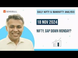 NIFTY & BANK NIFTY Analysis for Tomorrow | Stock Market Outlook | 18 November 2024, Monday