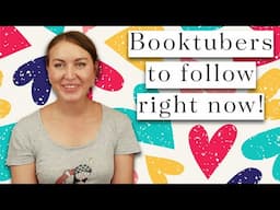 Excellent Booktubers to follow right now!