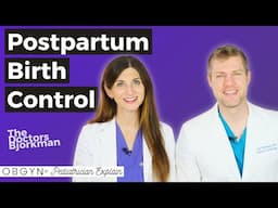 How to NOT Get Pregnant: OB/GYN's Advice for Postpartum Contraception