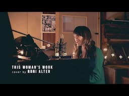 Roni Alter - This woman's work (Kate Bush cover)