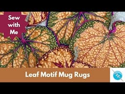 Leaf Motif Mug Rugs, Sew with Me