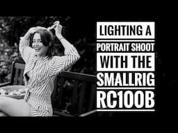 A Portrait Shoot using the Smallrig RC 100B LED