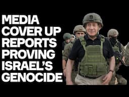 Israel's Genocide PROVEN By Two Reports - Our Media Buries Them