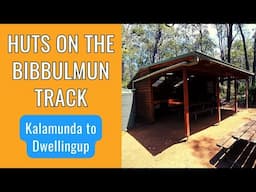 HUTS ON THE BIBBULMUN TRACK | Kalamunda to Dwellingup | Take a look inside and around