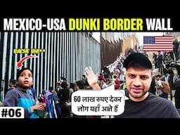 Why INDIANS Paying 60 LAKHS to CROSS USA- MEXICO WALL - USA Border Crossing